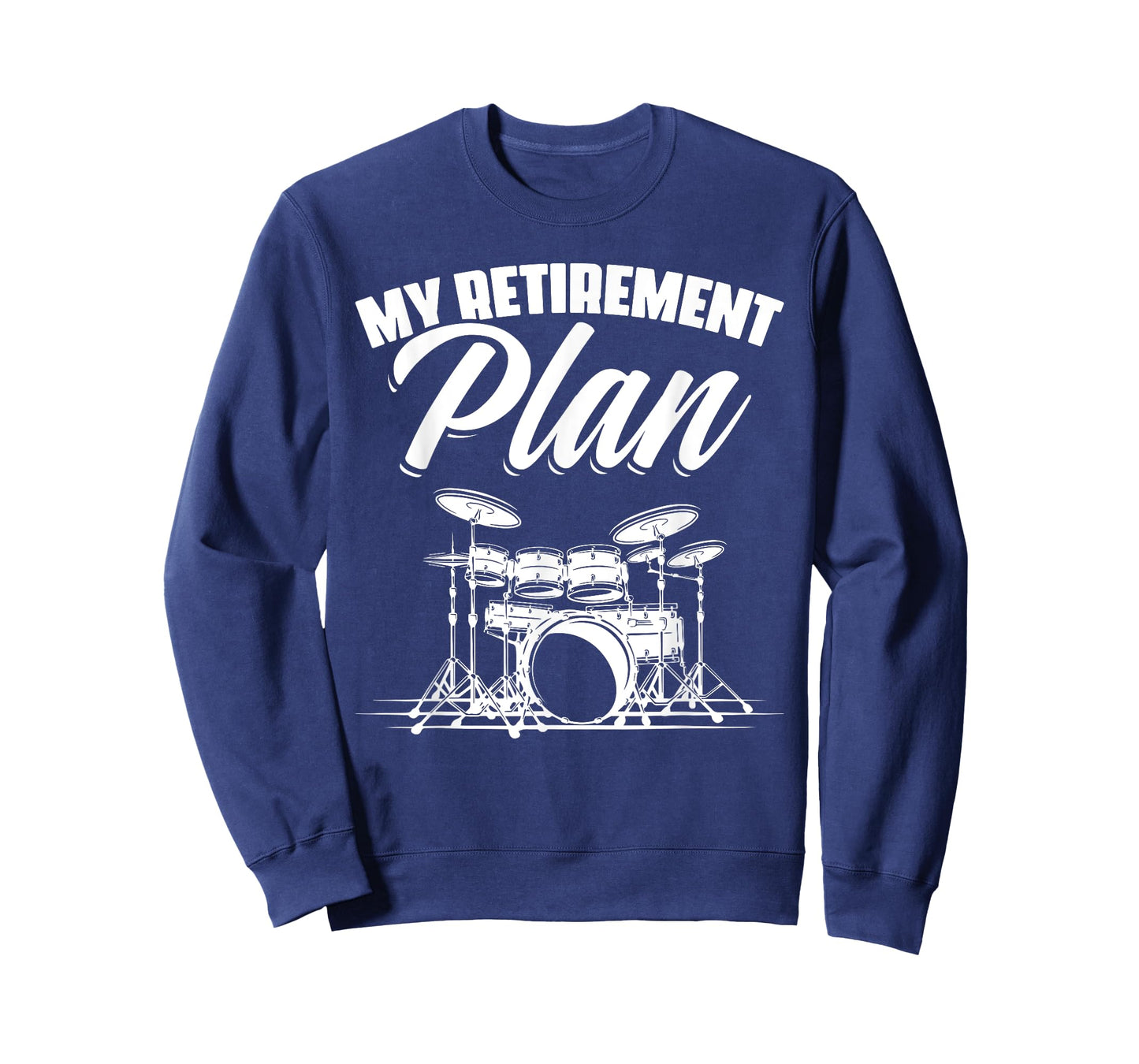 My Retirement Plan Drums Drummer Funny Retirement T-Shirt