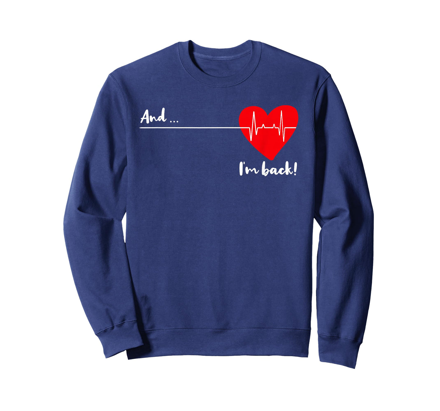 and I'm Back EKG Heartbeat for Cardiologist Heart Survivor T-Shirt