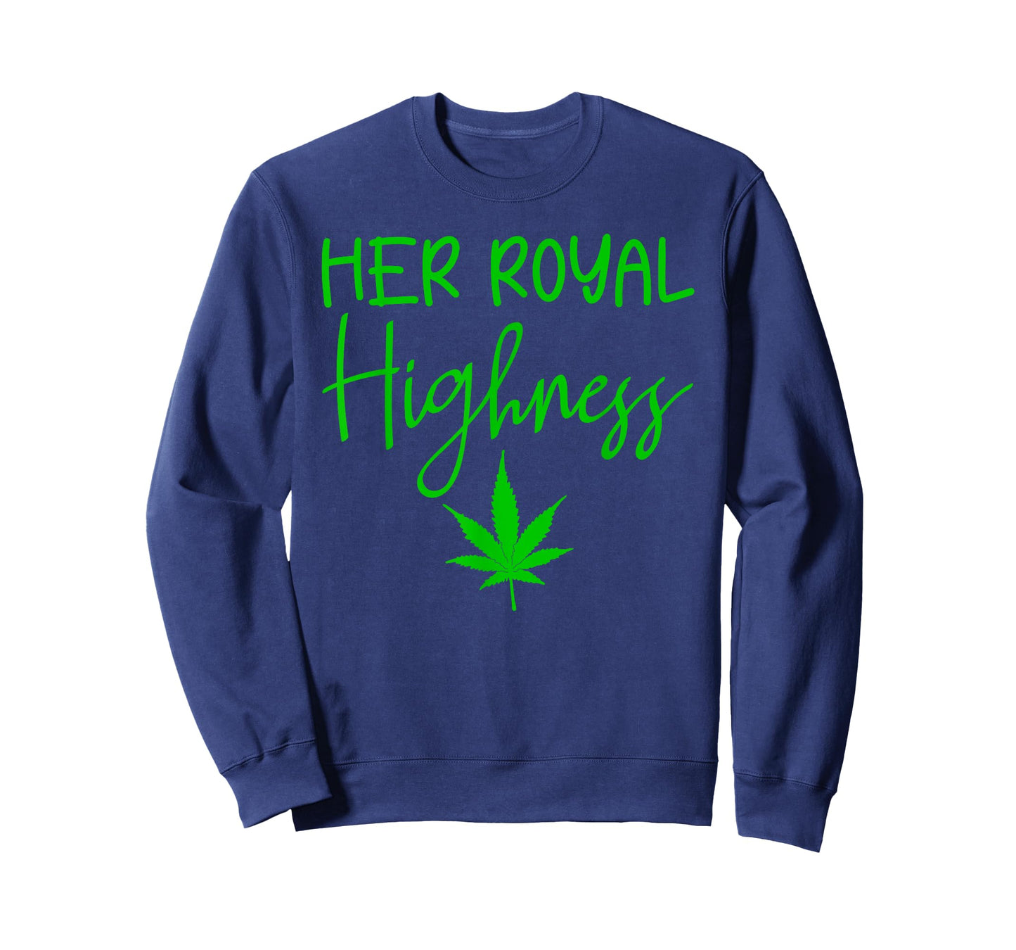 420 Her Royal Highness - 420 THC POT Weed Medical Marijuana T-Shirt