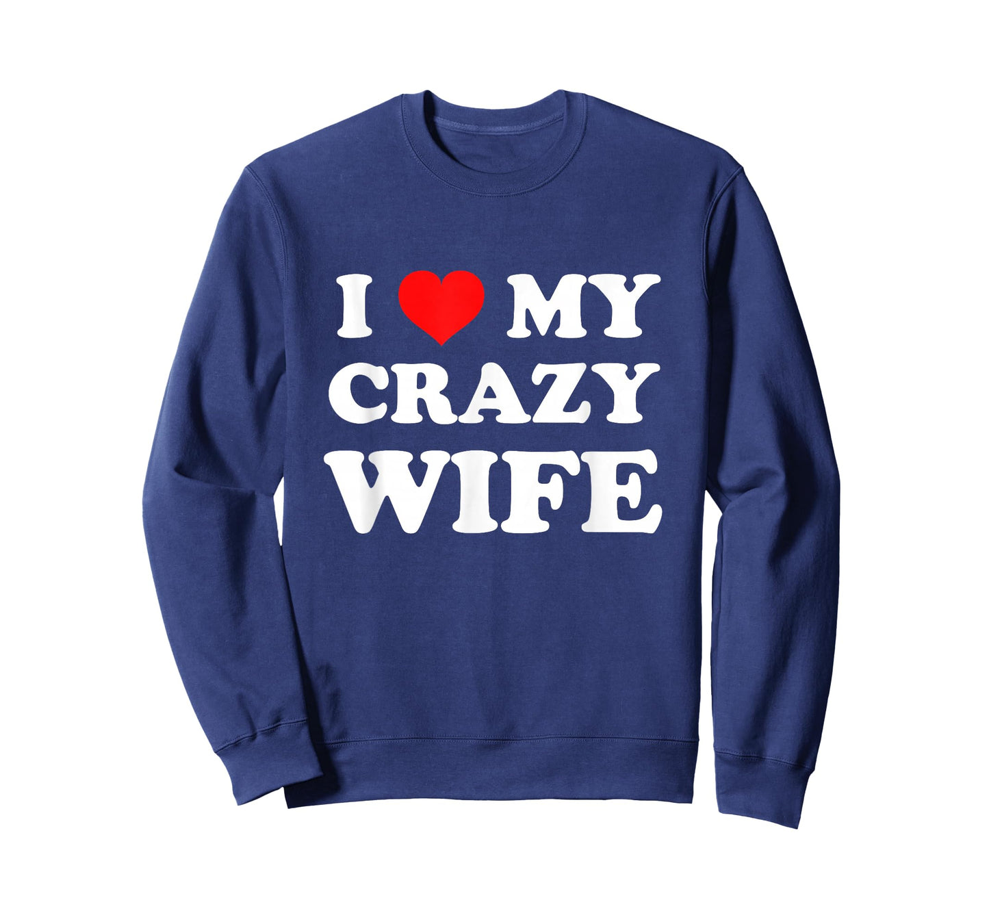 I Love My Crazy Wife T-Shirt