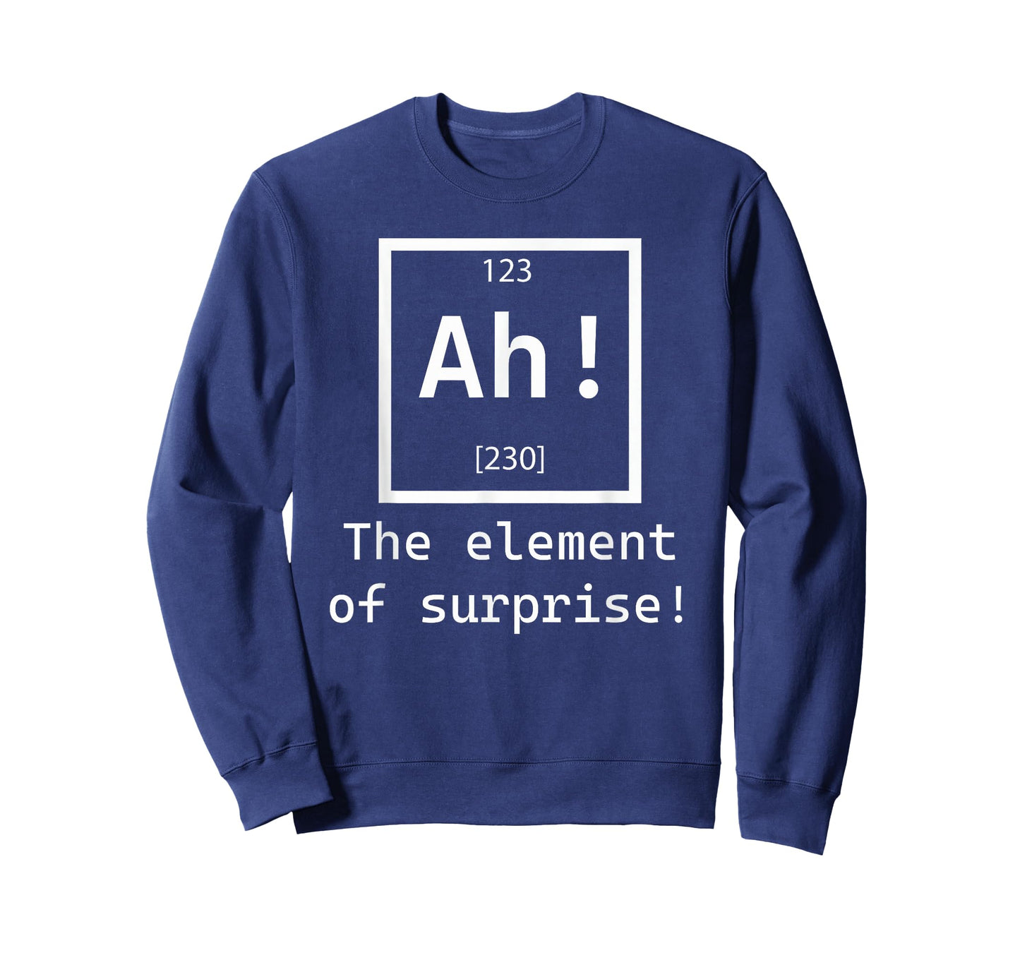 Ah! The element of surprise! chemistry science jokes T-Shirt