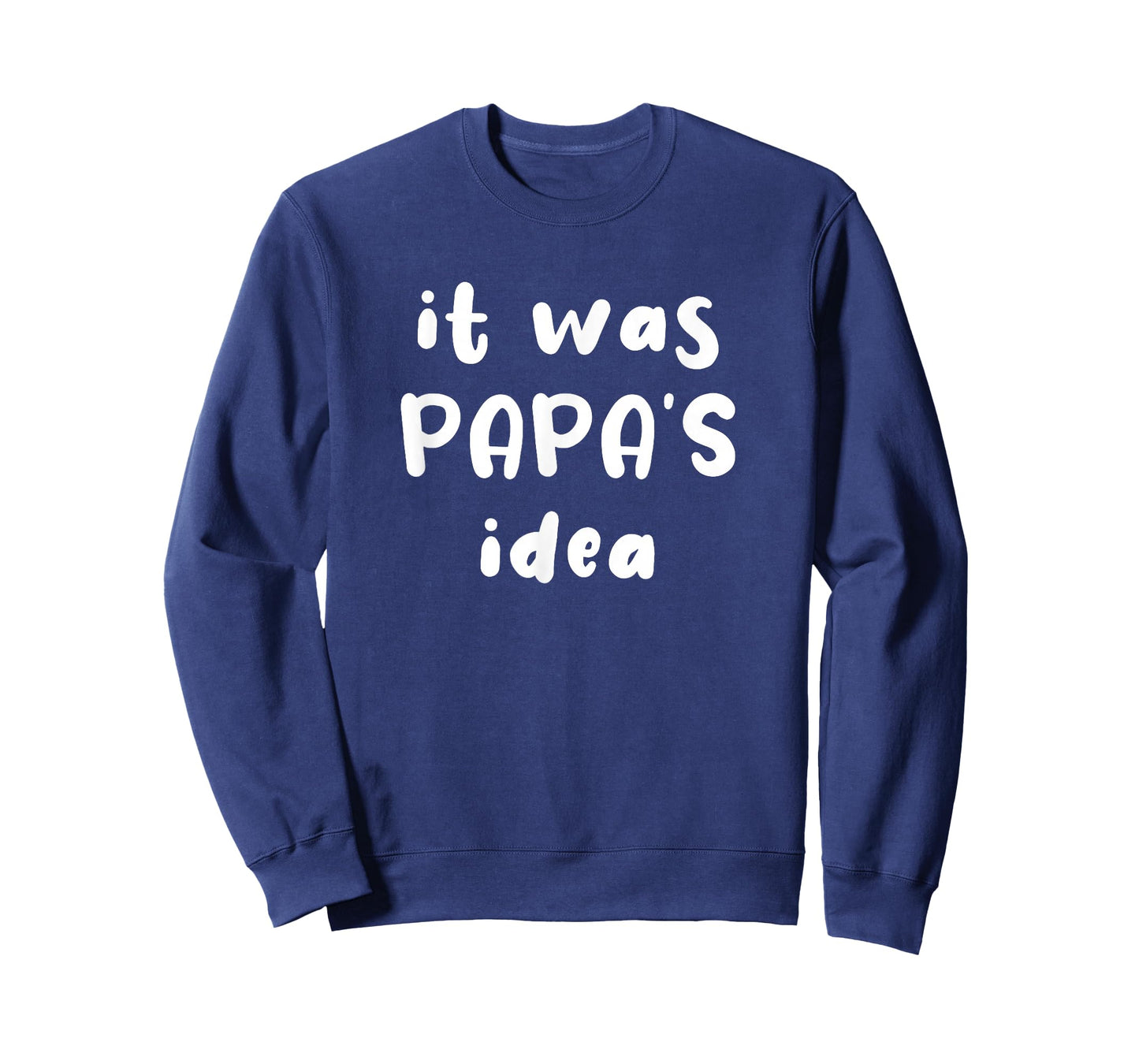 It Was Papa's Idea Funny Kids Grandpa Gift T-Shirt