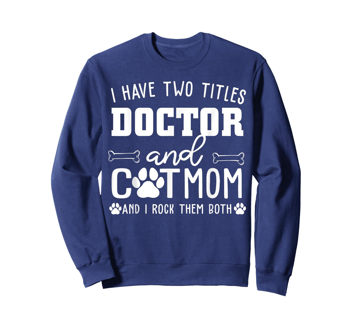 I Have Two Titles Doctor And Cat Mom Funny Cat Lover Mothers T-Shirt for Men Women