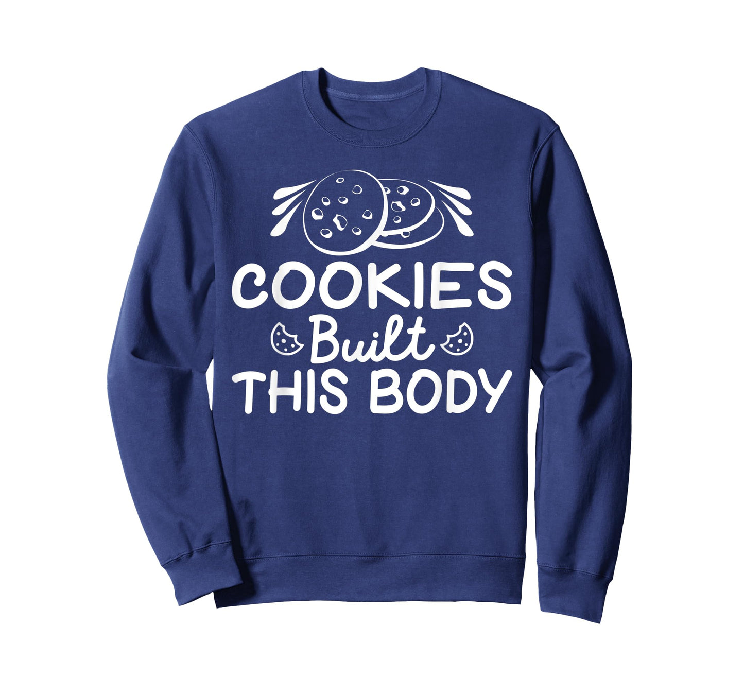 Cookies built this Body funny Cookie Lover T-Shirt
