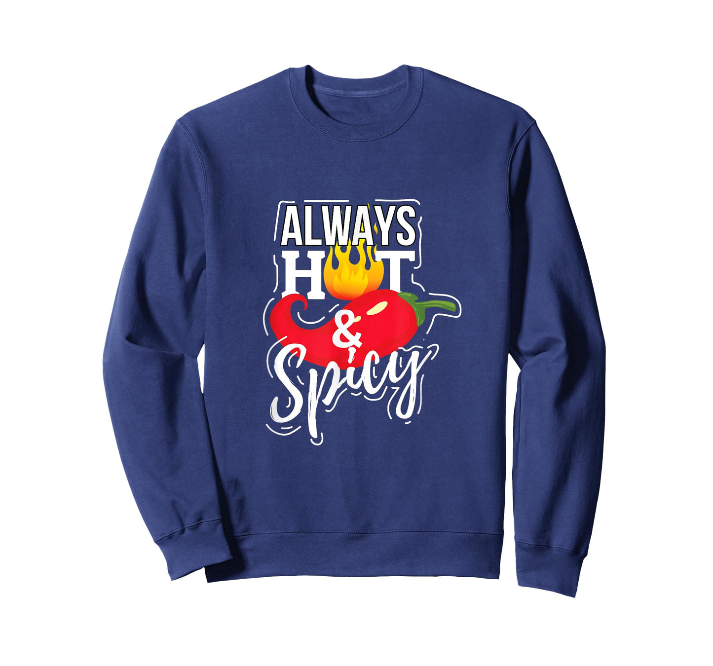 Always Hot & Spicy Chili Pepper Funny Gift T-Shirt