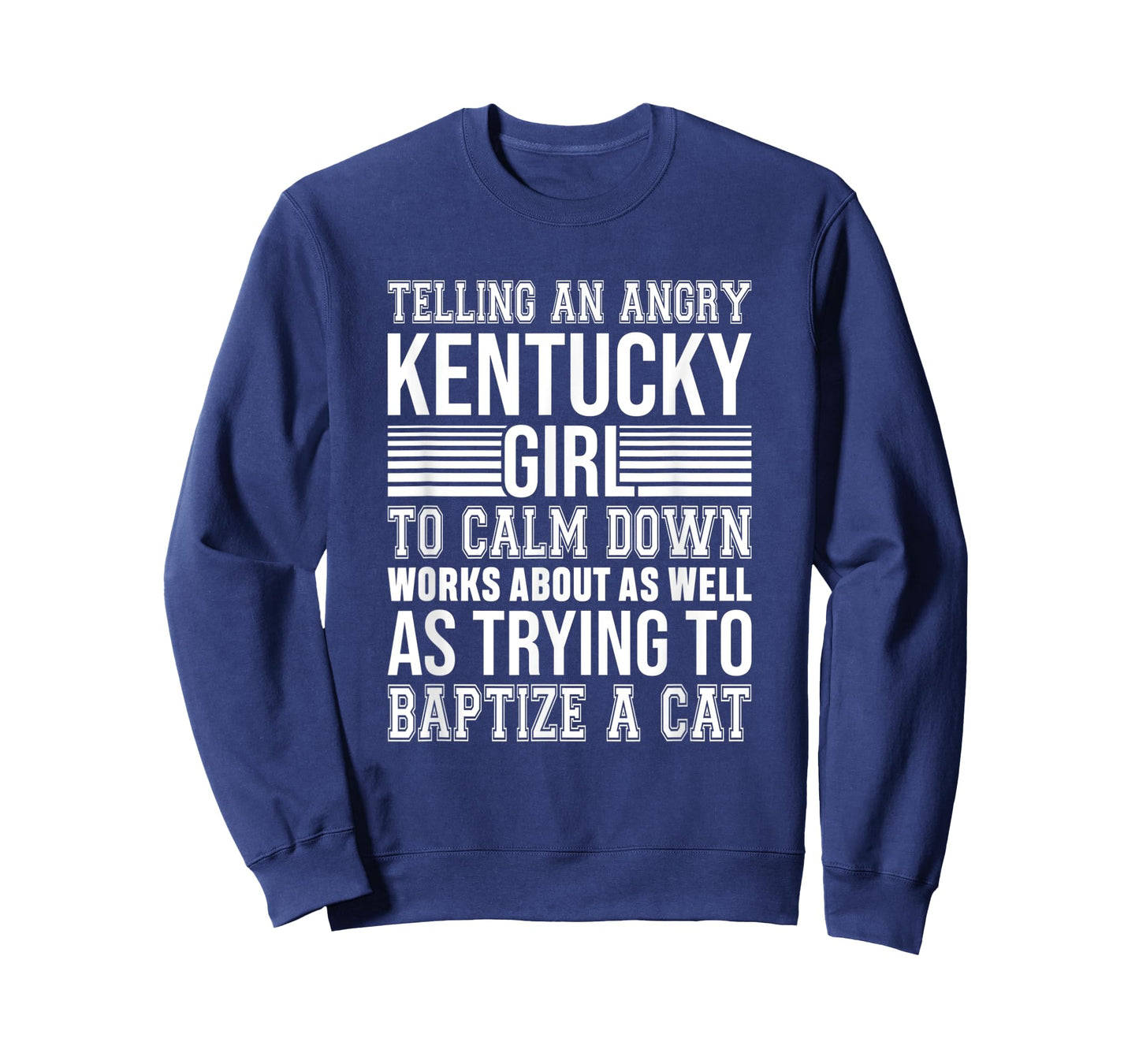 Don't Tell An Angry Kentucky Girl To Calm Down Funny Strong T-Shirt