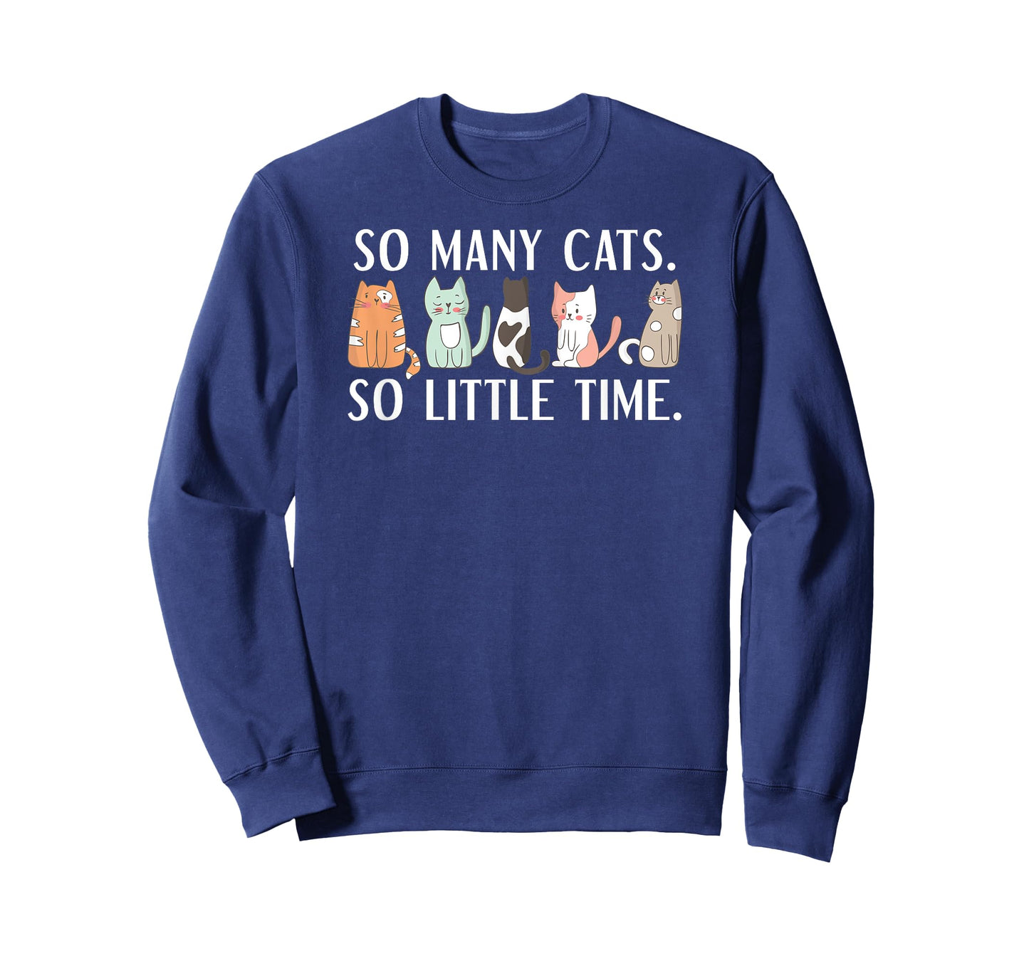 So Many Cats So Little Time Funny Cat T Shirt Women Kids T-Shirt