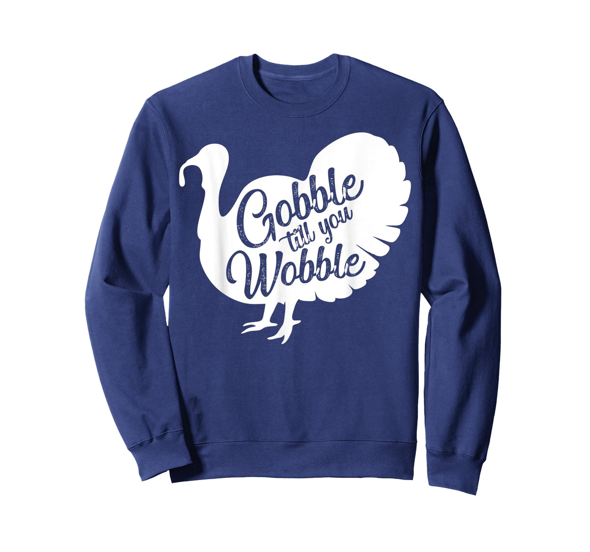 Gobble til you wobble funny gift Thanksgiving for Women T-Shirt