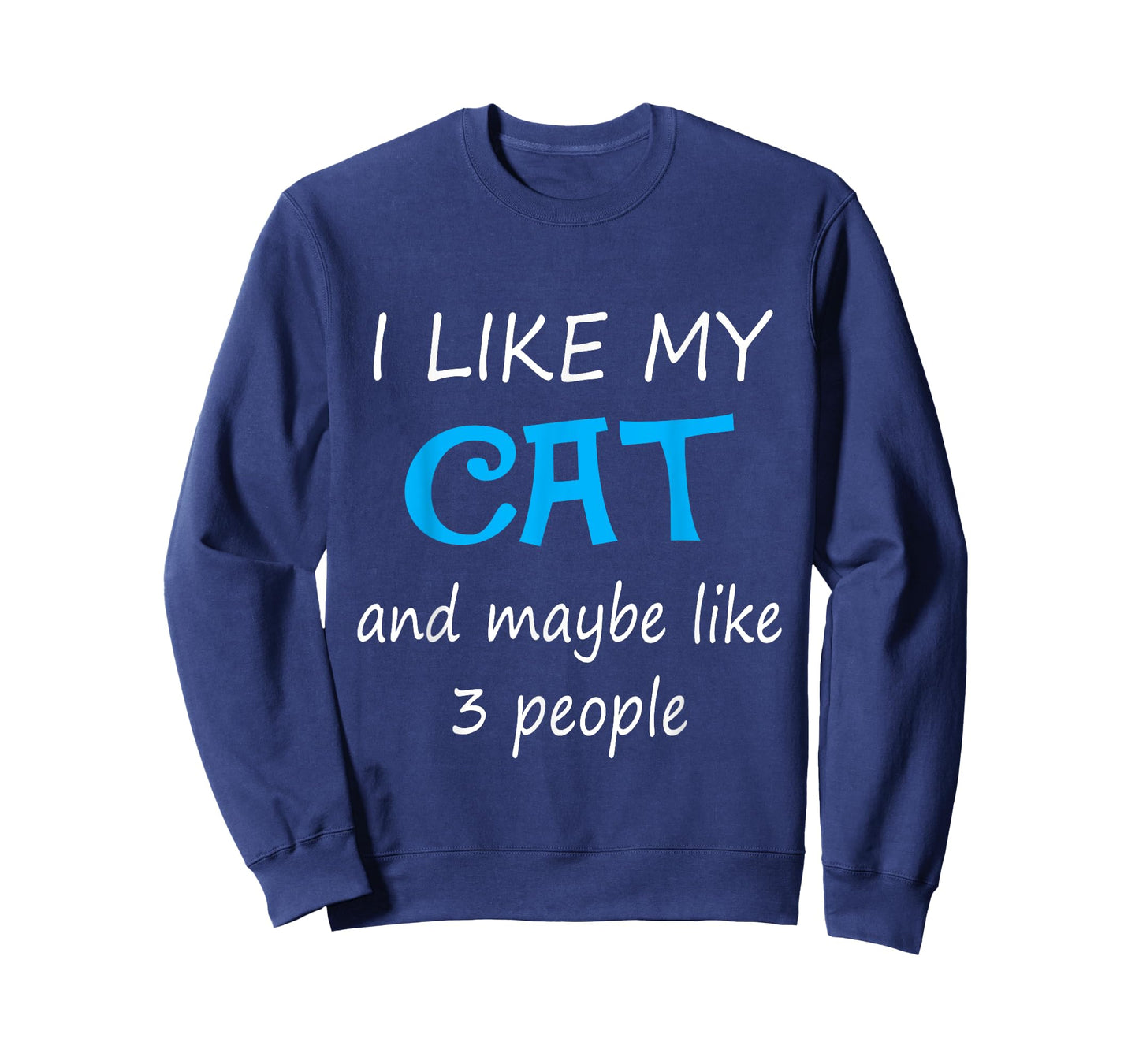 I Like My Cat And Maybe Like 3 People Tees T-Shirt for Men Women Girls Kids
