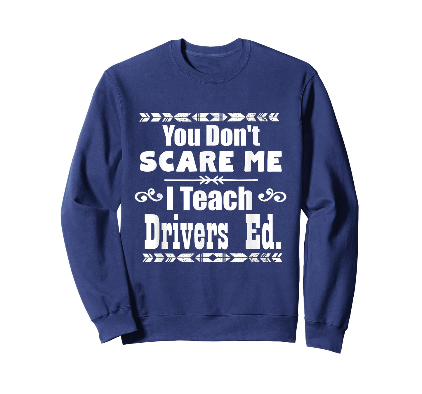 You Don't Scare Me I Teach Drivers Ed Teacher School Shirt T-Shirt for Men Women Girls Kids