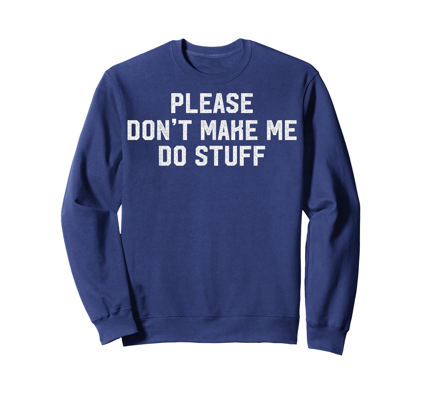 Please Don't Make Me Do Stuff Lazy Themed Lazy People Gift T-Shirt