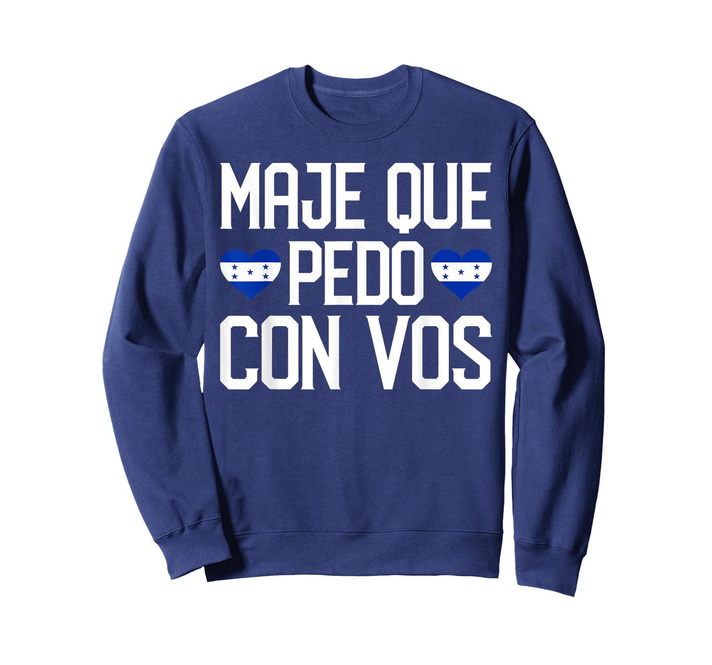Honduras Flag Catracho Pride Maje Que Pedo Con Vos T-Shirt