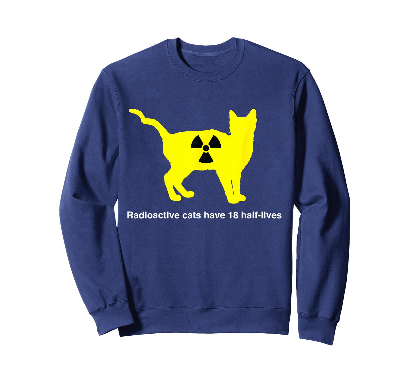 Radioactive cats have 18 half-lives t-shirt T-Shirt