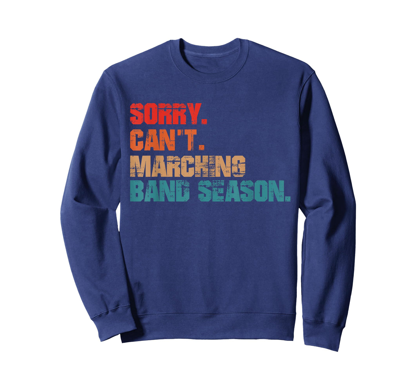 Sorry Cant Marching Band Season Drum Major Funny Director T-Shirt
