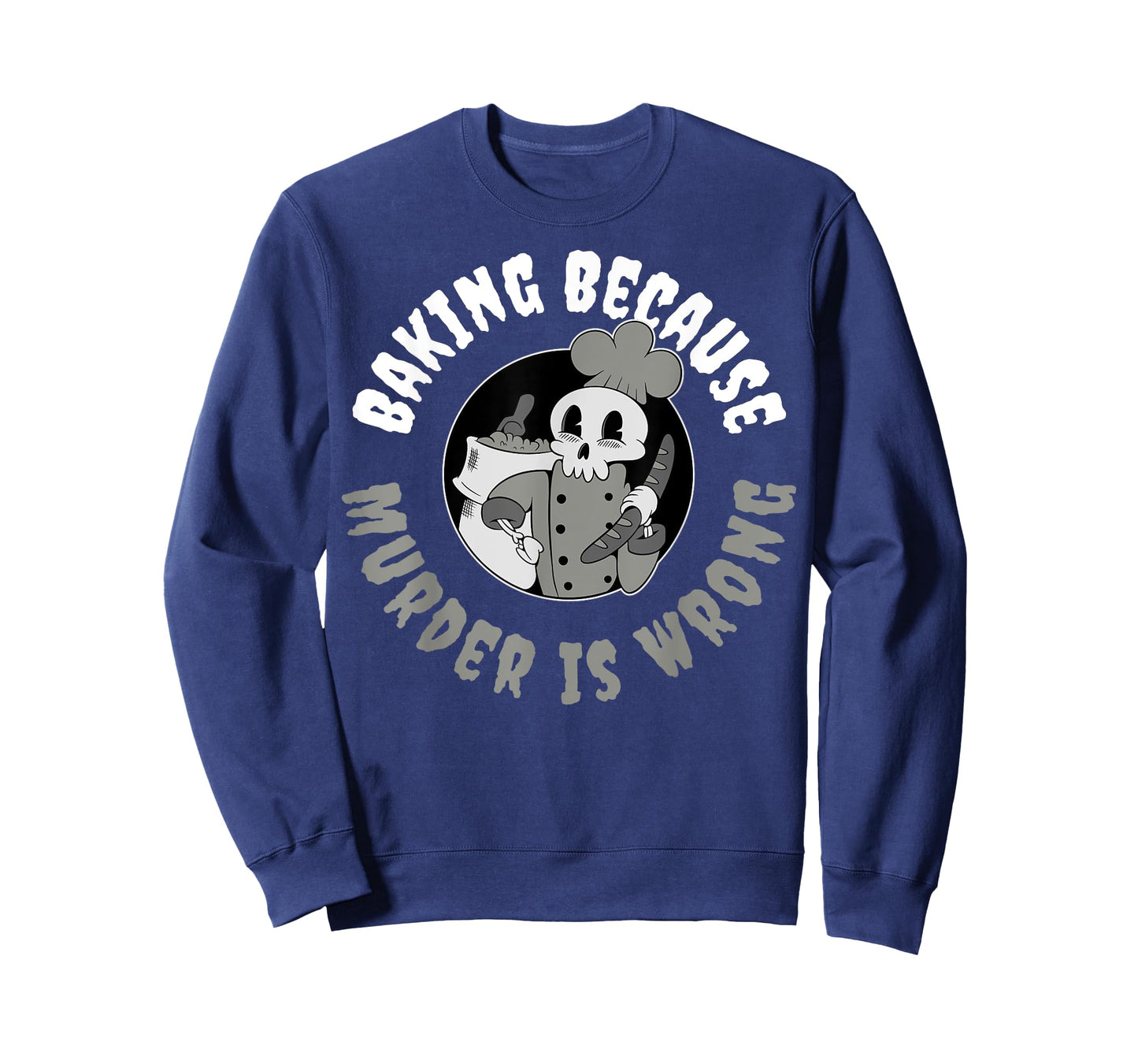 Baking Because Murder Is Wrong T-Shirt