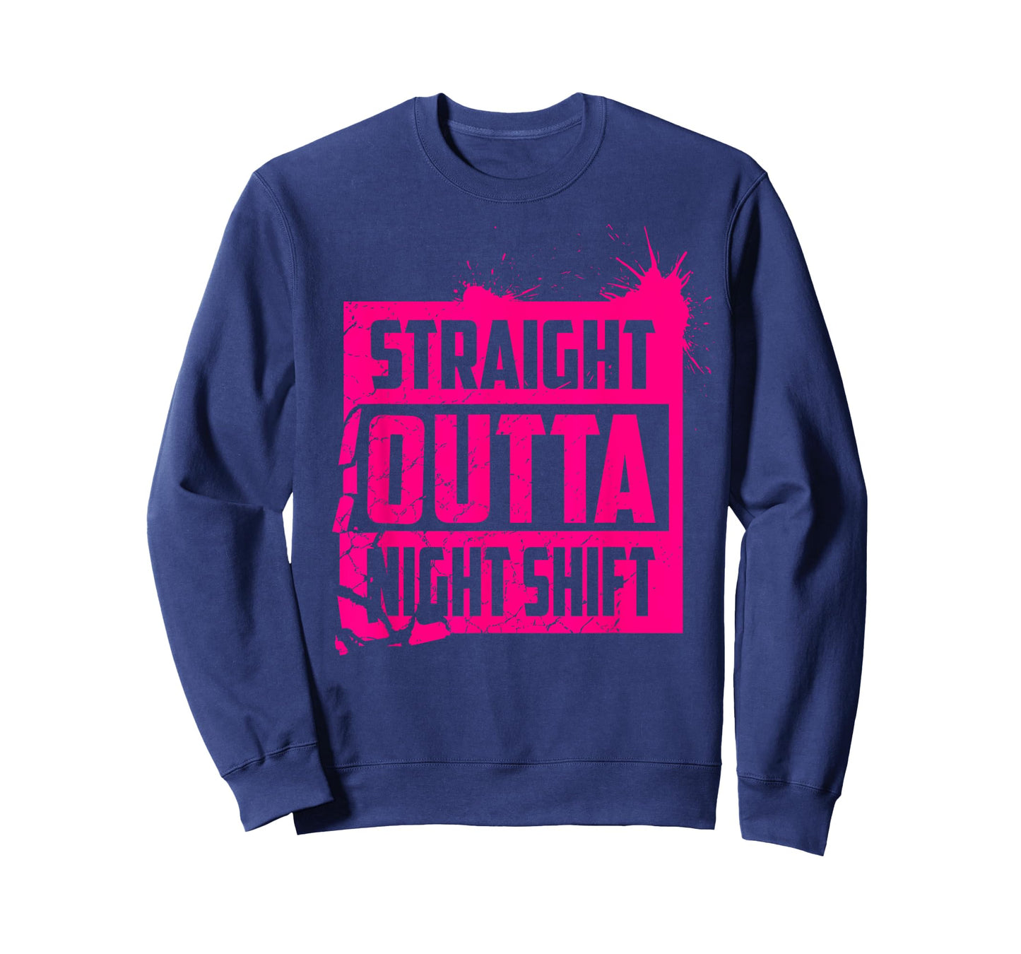 Cool Straight Outta Nightshift Shirt - Great Night Gift Tee T-Shirt
