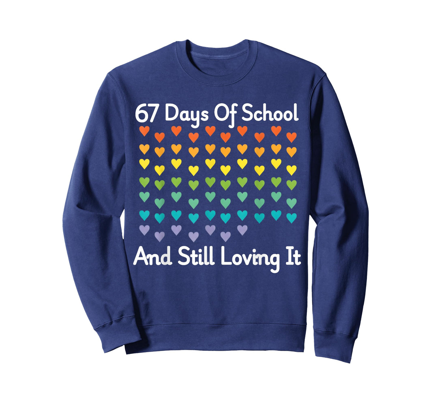 67 Days of School and Still Loving It Rainbow Hearts 6 7 T-Shirt