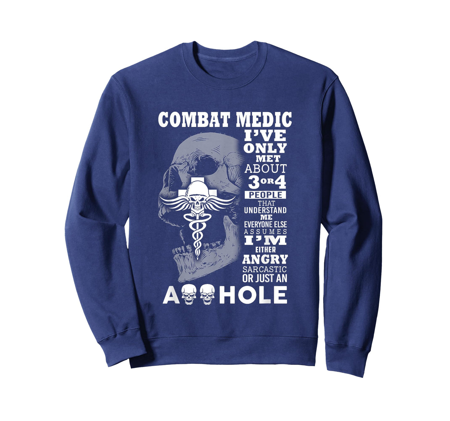 Combat Medic Shirt I've only met about 3 or 4 people T-Shirt