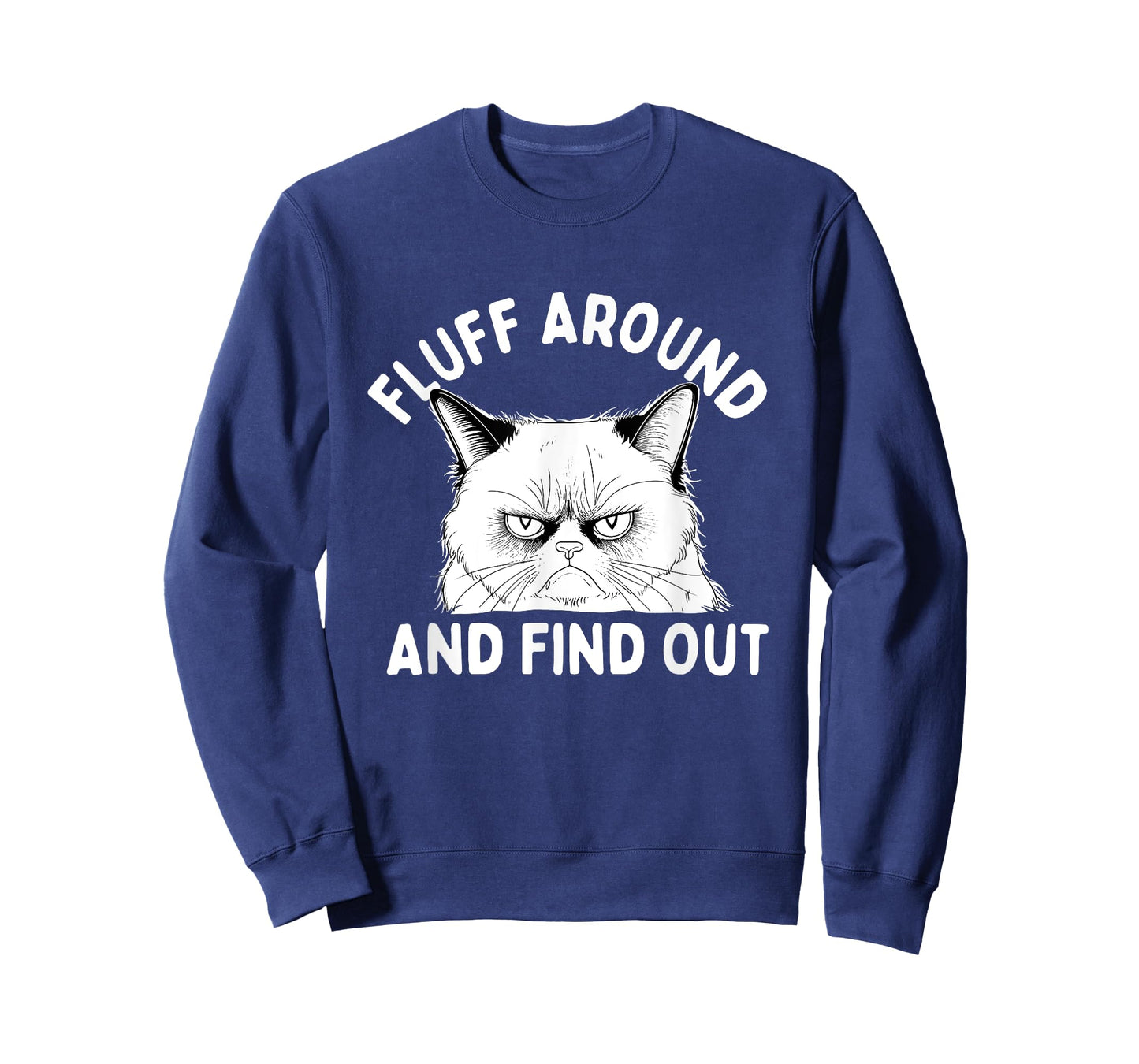 Fluff Around And Find Out - Cat Lover Kitten Owner Kitty T-Shirt for Men Women