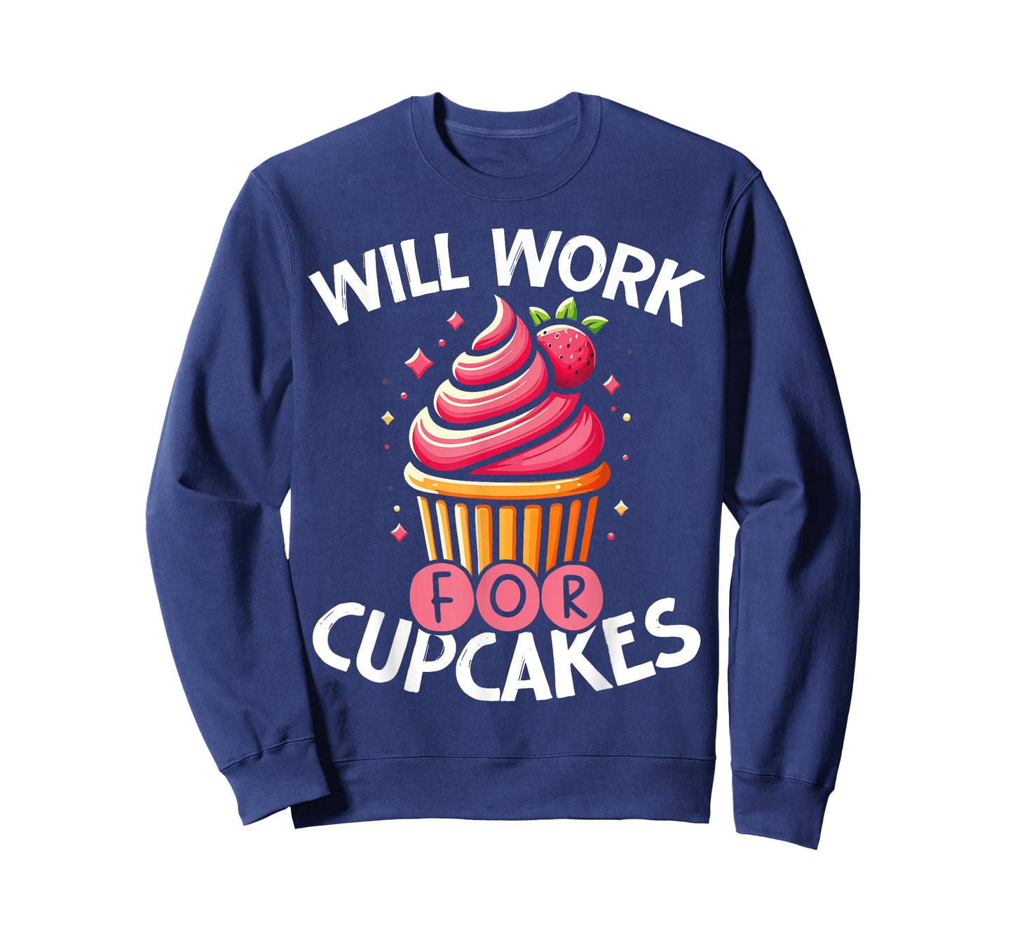 Cupcake Sweet Baking Design Will Work For Cupcakes T-Shirt