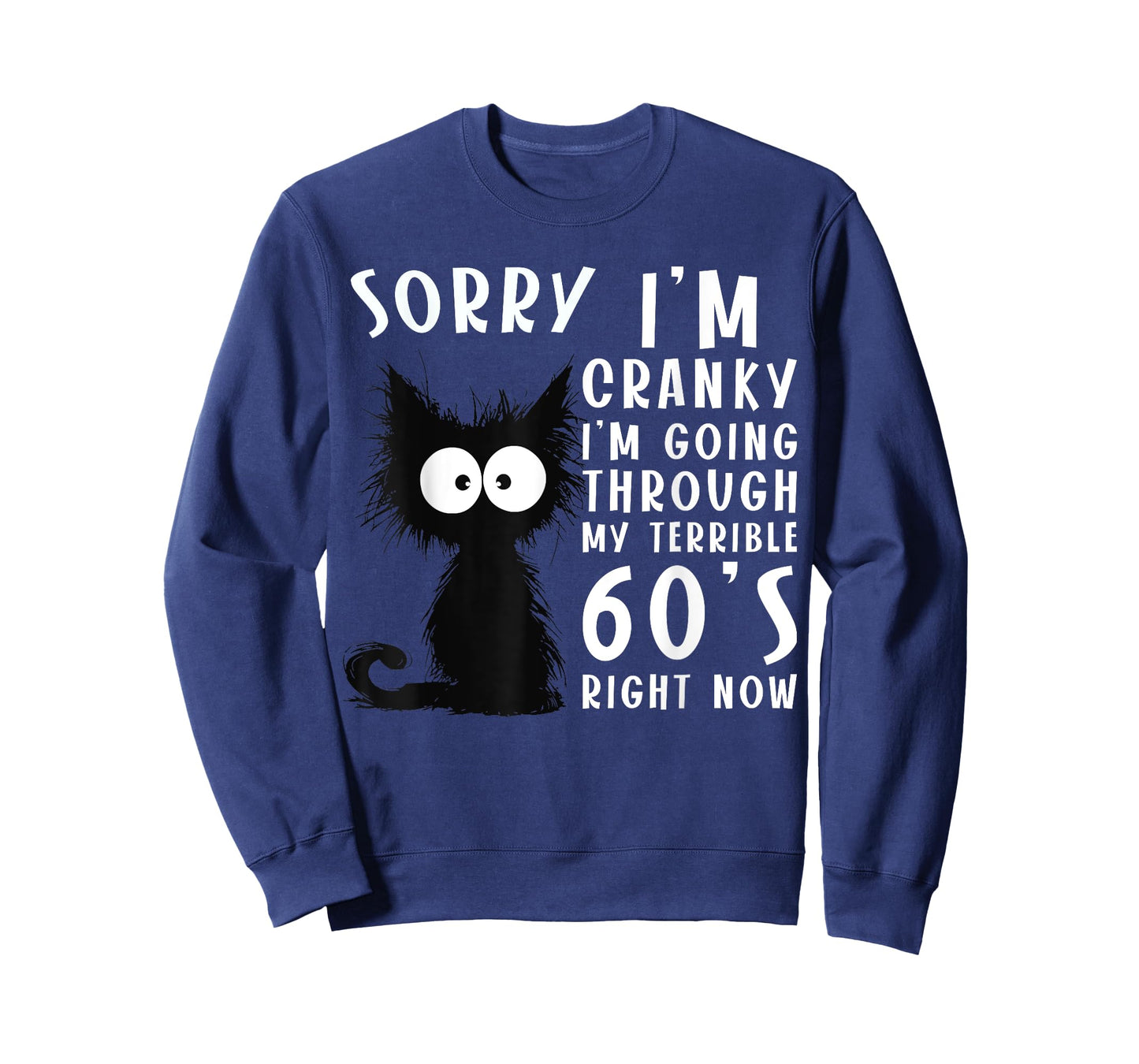 Black Cat Cranky I'm Going Through My Terrible 60's Funny T-Shirt for Men Women
