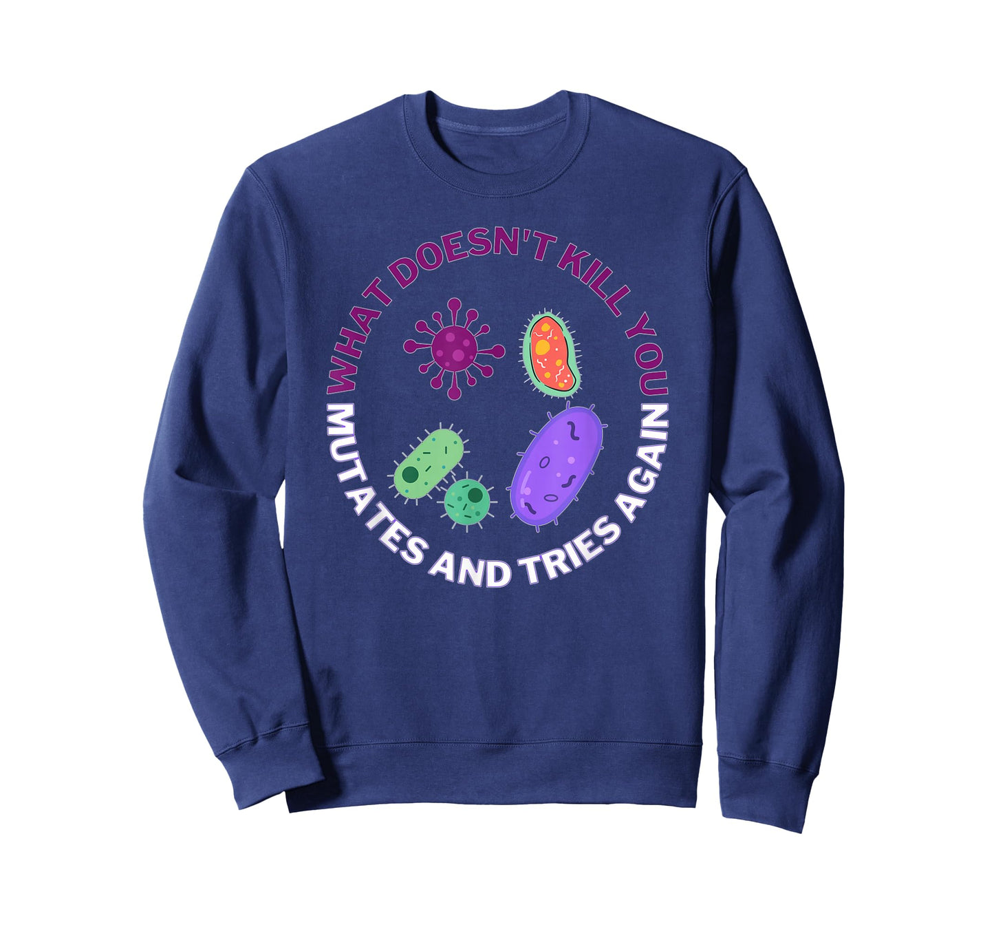 bacteria mutates and tries again, funny science microbiology T-Shirt