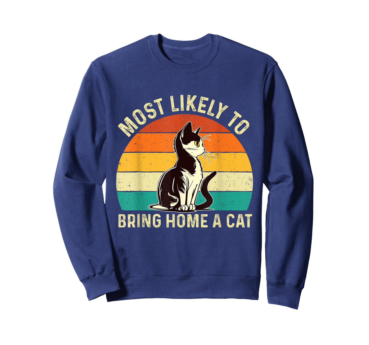 Most Likely To Bring Home A Cat - Animal Feline Pet Lover T-Shirt