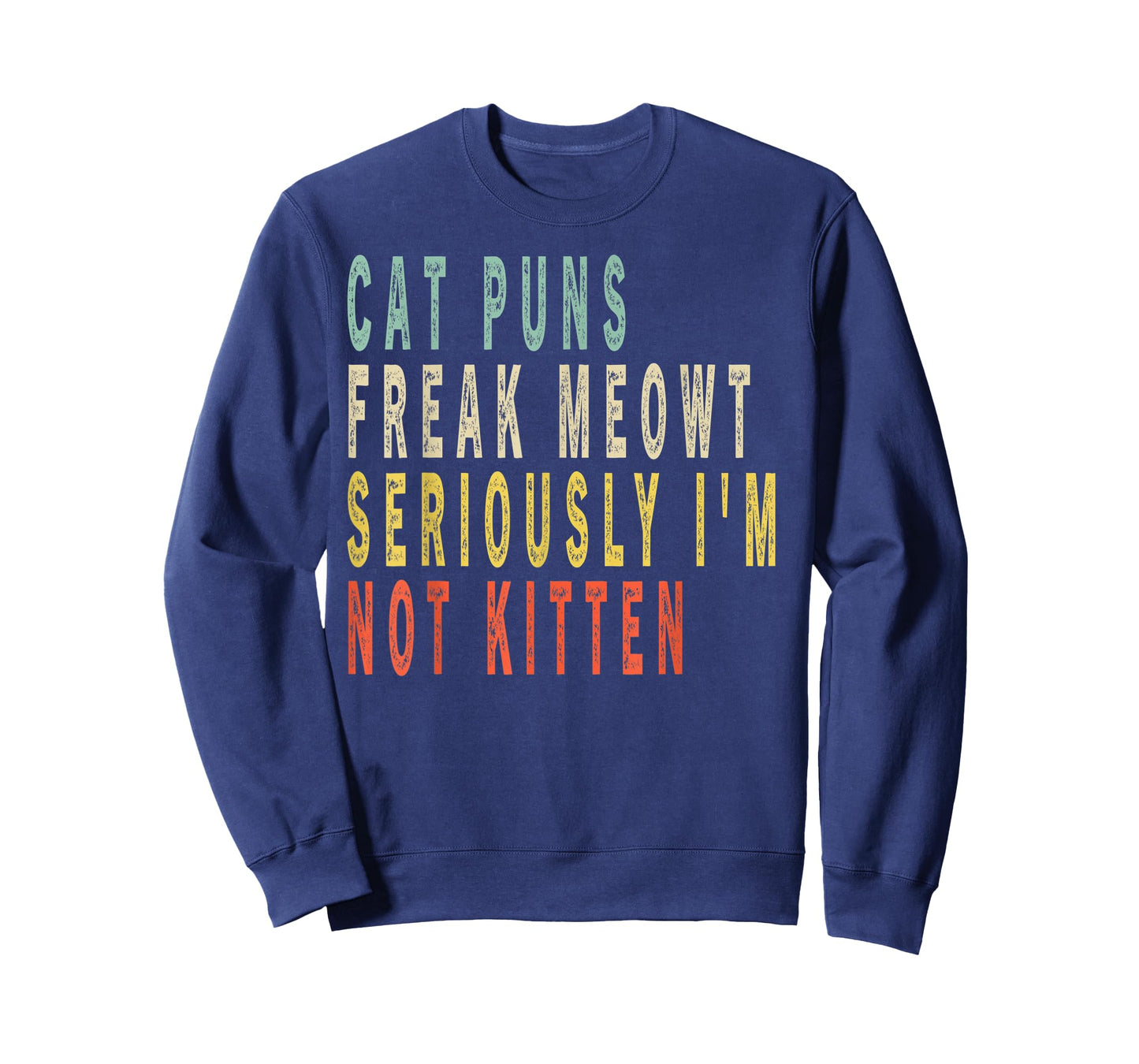Cat Puns Freak Meowt Seriously I'm Not Kitten Vintage Gift T-Shirt for Men Women Kids