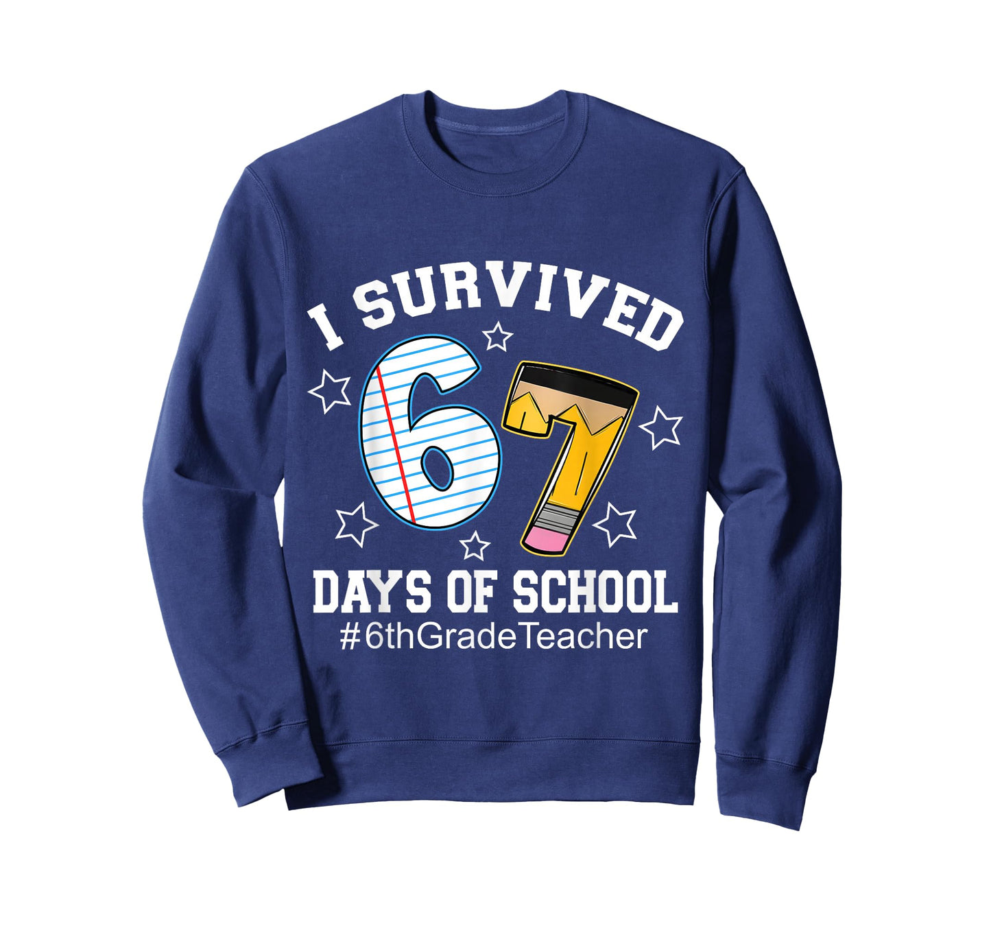 I Survived 67 Days of School 6th Grade Teacher T-Shirt