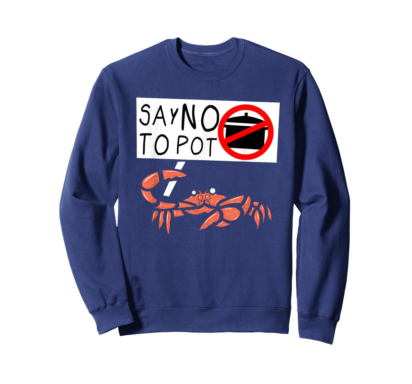 Cute Funny Crab Saying Say No to Pot Funny Lobster Crawfish T-Shirt