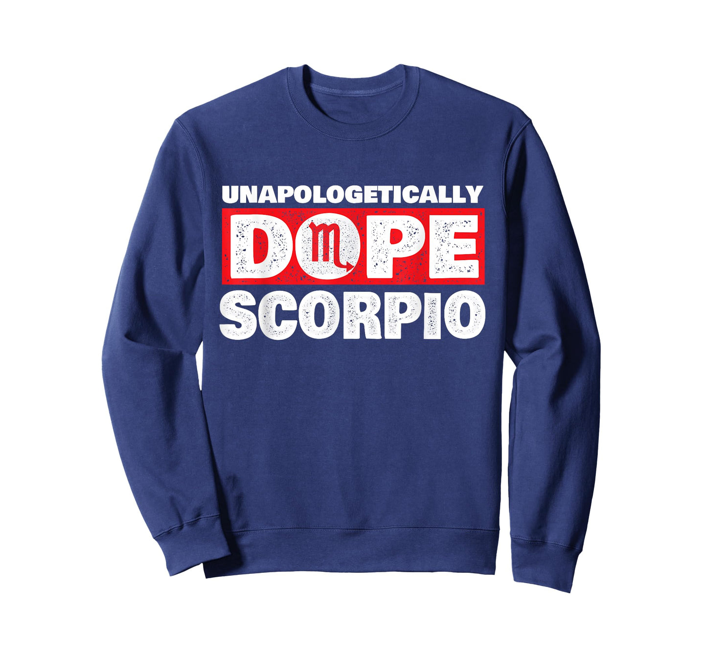 Unapologetically Dope Scorpio - Zodiac Sign Horoscope T-Shirt