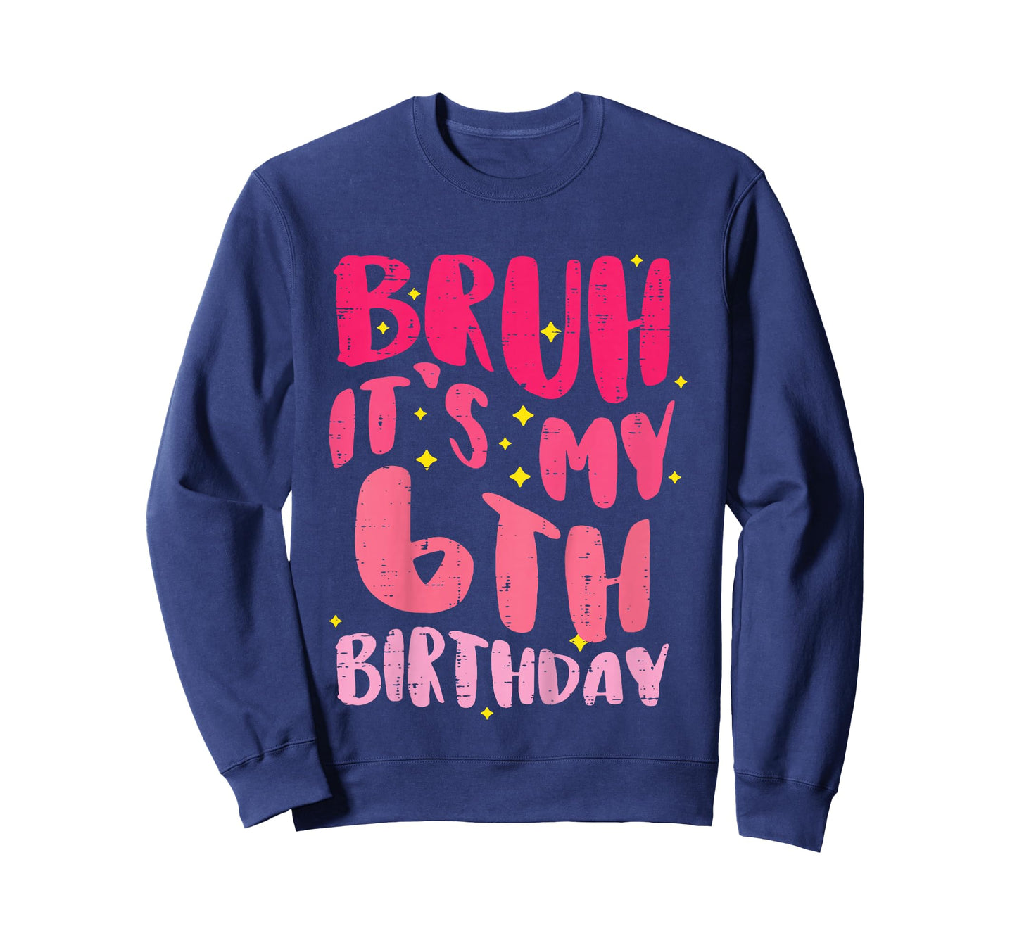 Bruh Its My 6th Birthday Pink 6 Year Old Bday Groovy Girls T-Shirt