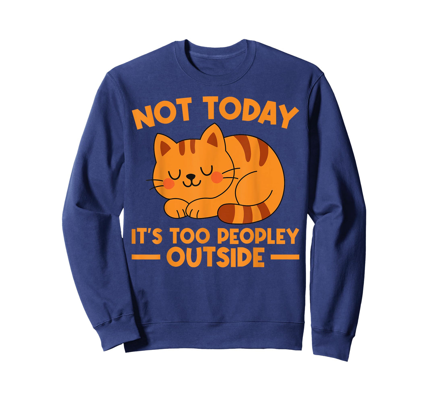 Not Today It’s Too Peopley Outside Funny Cat Humor T-Shirt