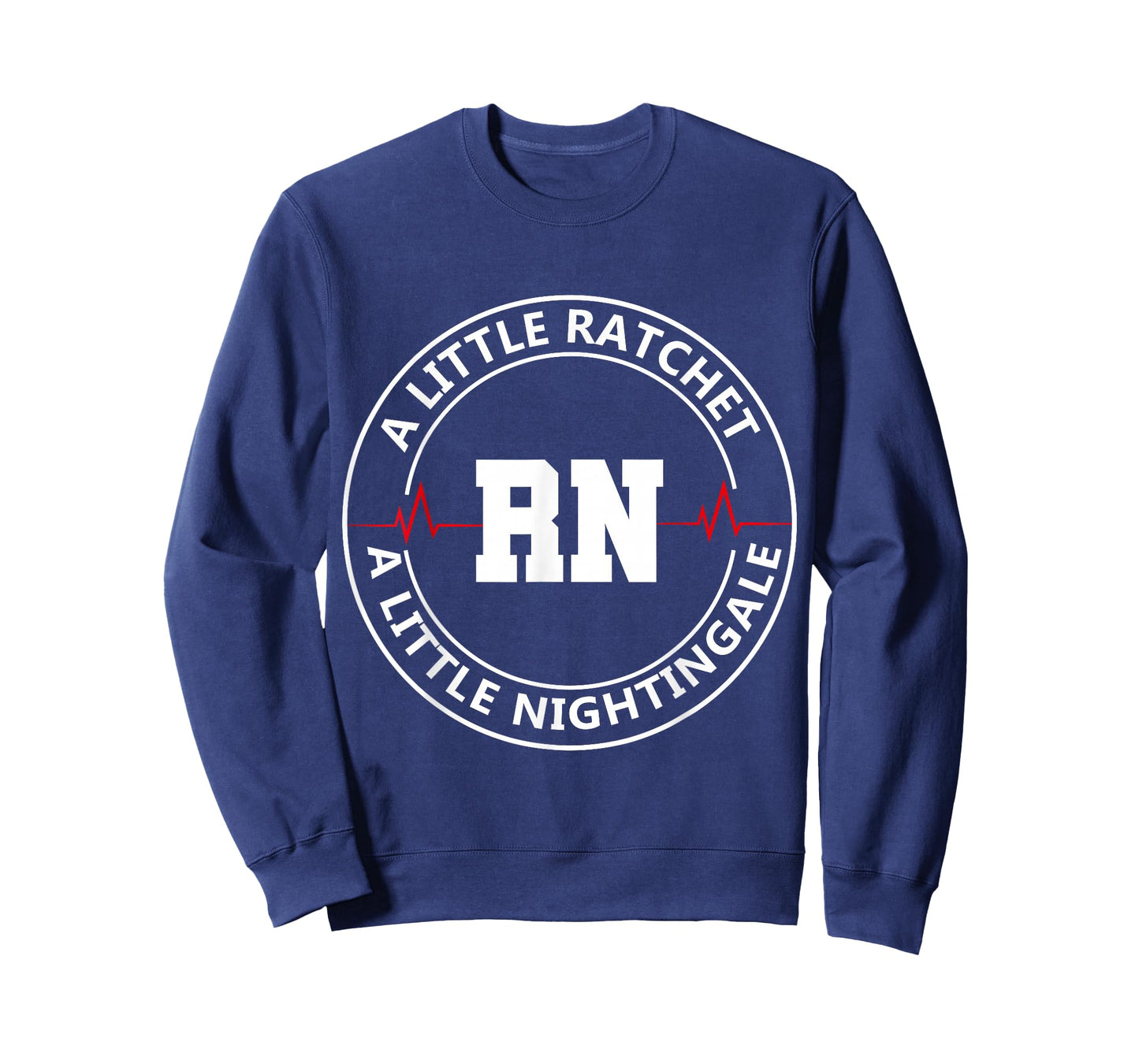 A Little Ratchet A Little Nightengale, Funny RN Nurse T-Shirt