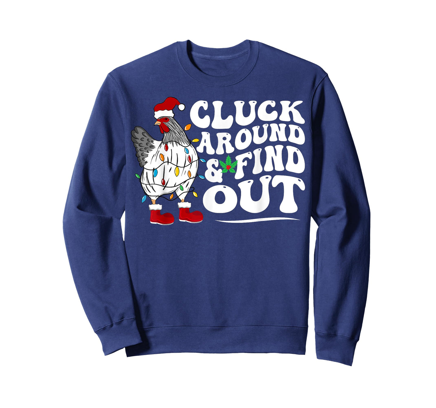 Cluck Around And Find Out Humor Chicken Lovers-christmas T-Shirt