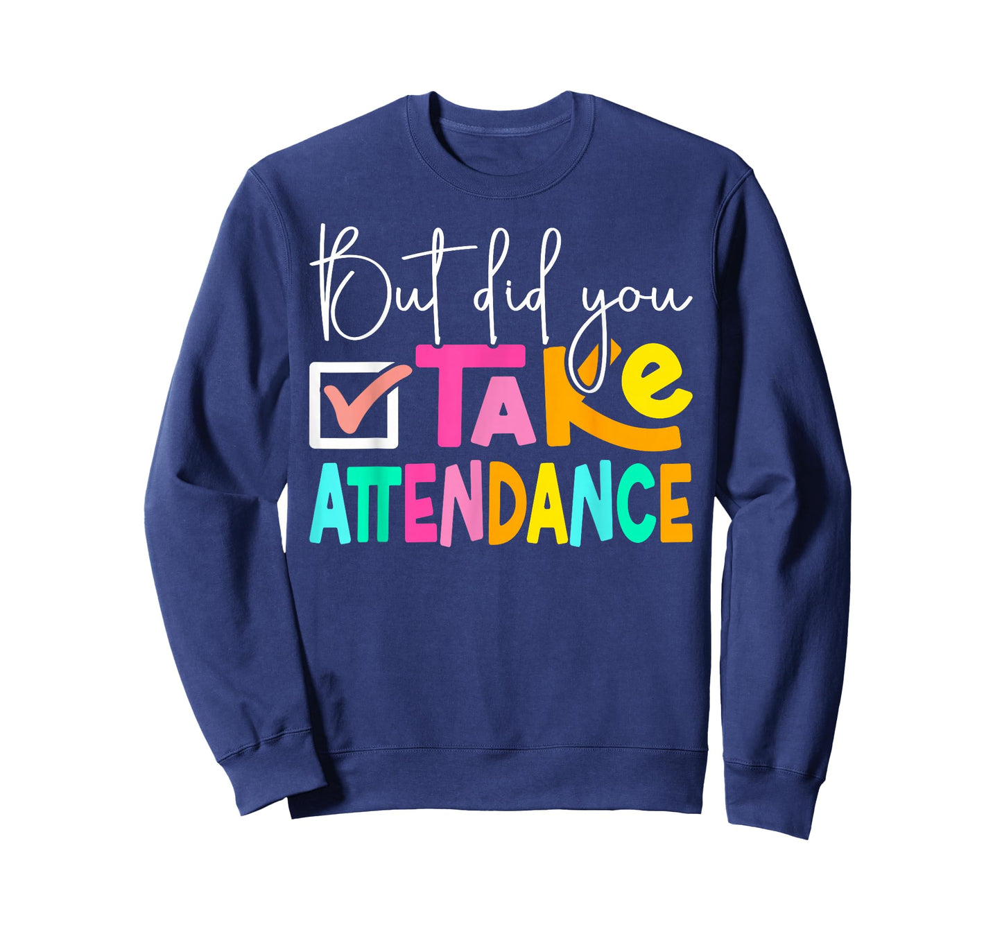 But Did You Take Attendance School Secretary T-Shirt
