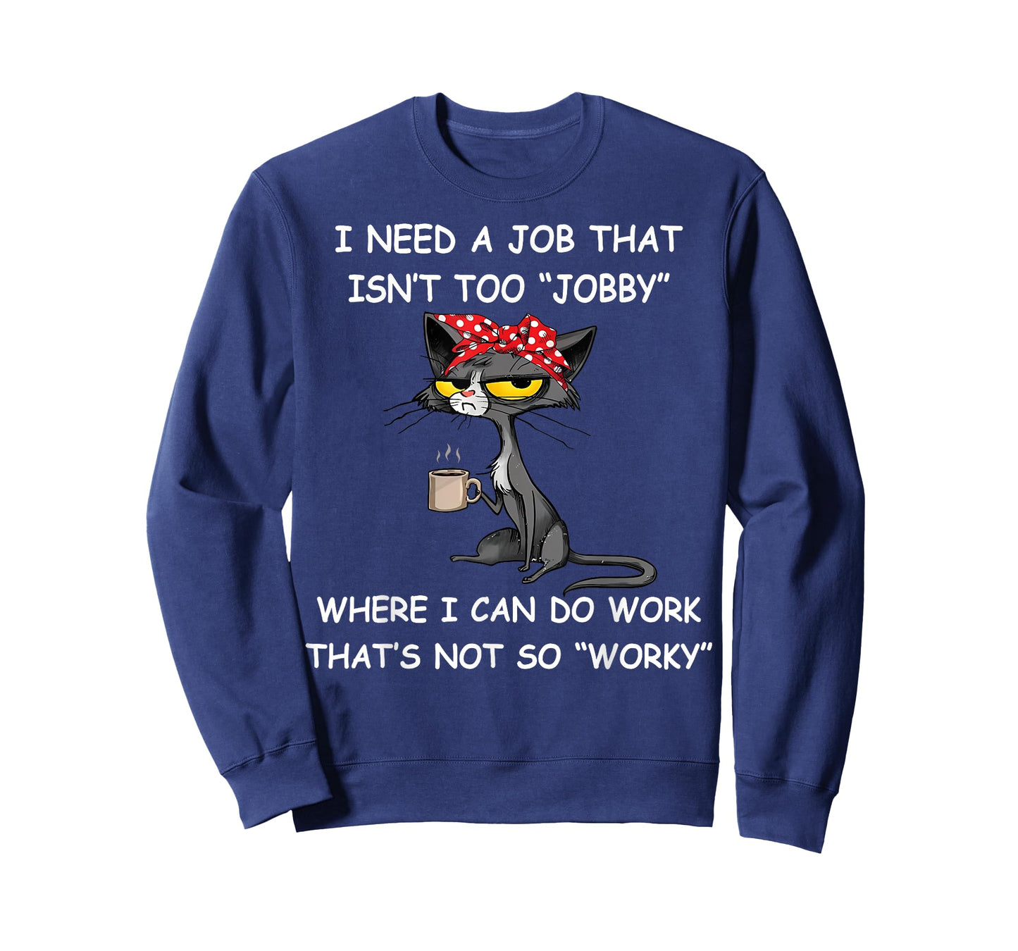 Funny I Need A Job That Isn't Too Jobby Unisex Adults T-Shirt, Black, Small, Short Sleeve, Classic Fit, Polyester 100%