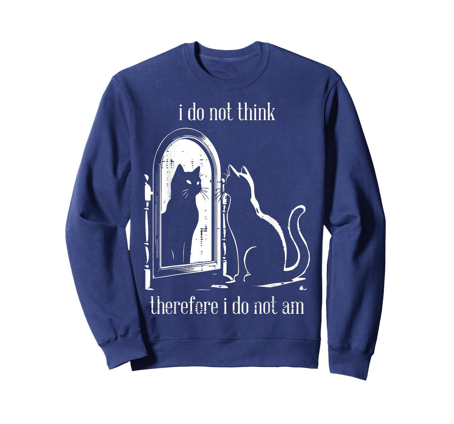 Cat I Do Not Think Therefore I Do Not Am Funny Men Women T-Shirt