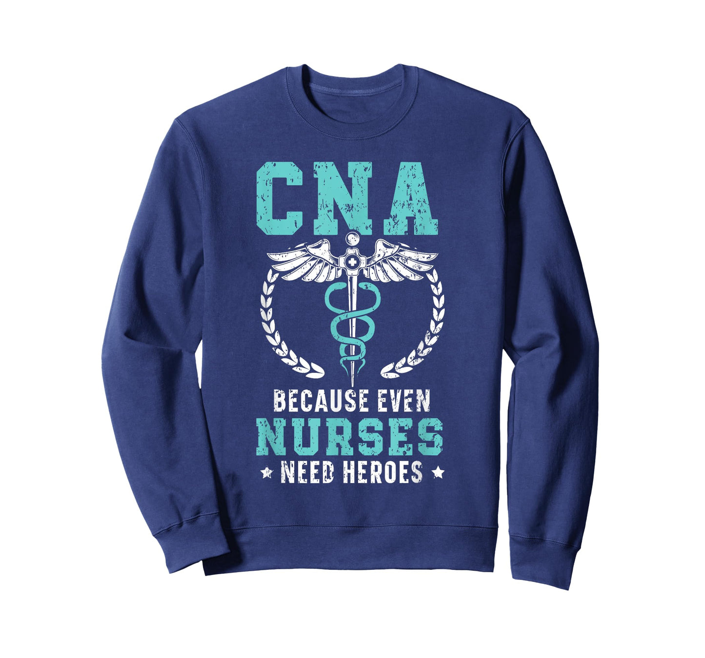 CNA Because Even Nurses Need Heroes Job Hospital T-Shirt