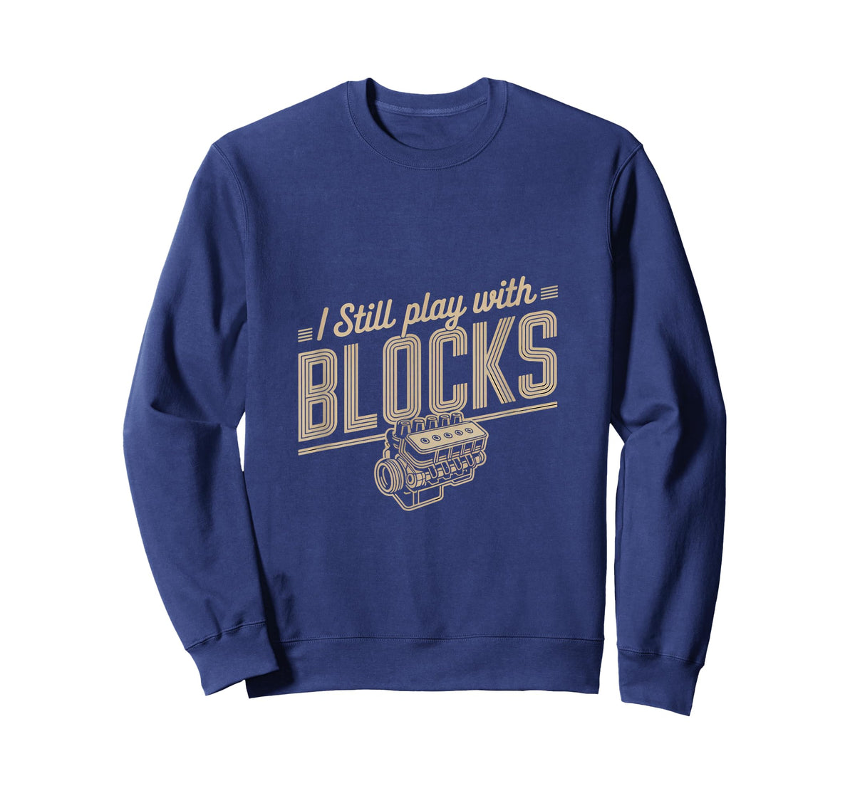 I Still Play with Blocks Engine Design T-Shirt