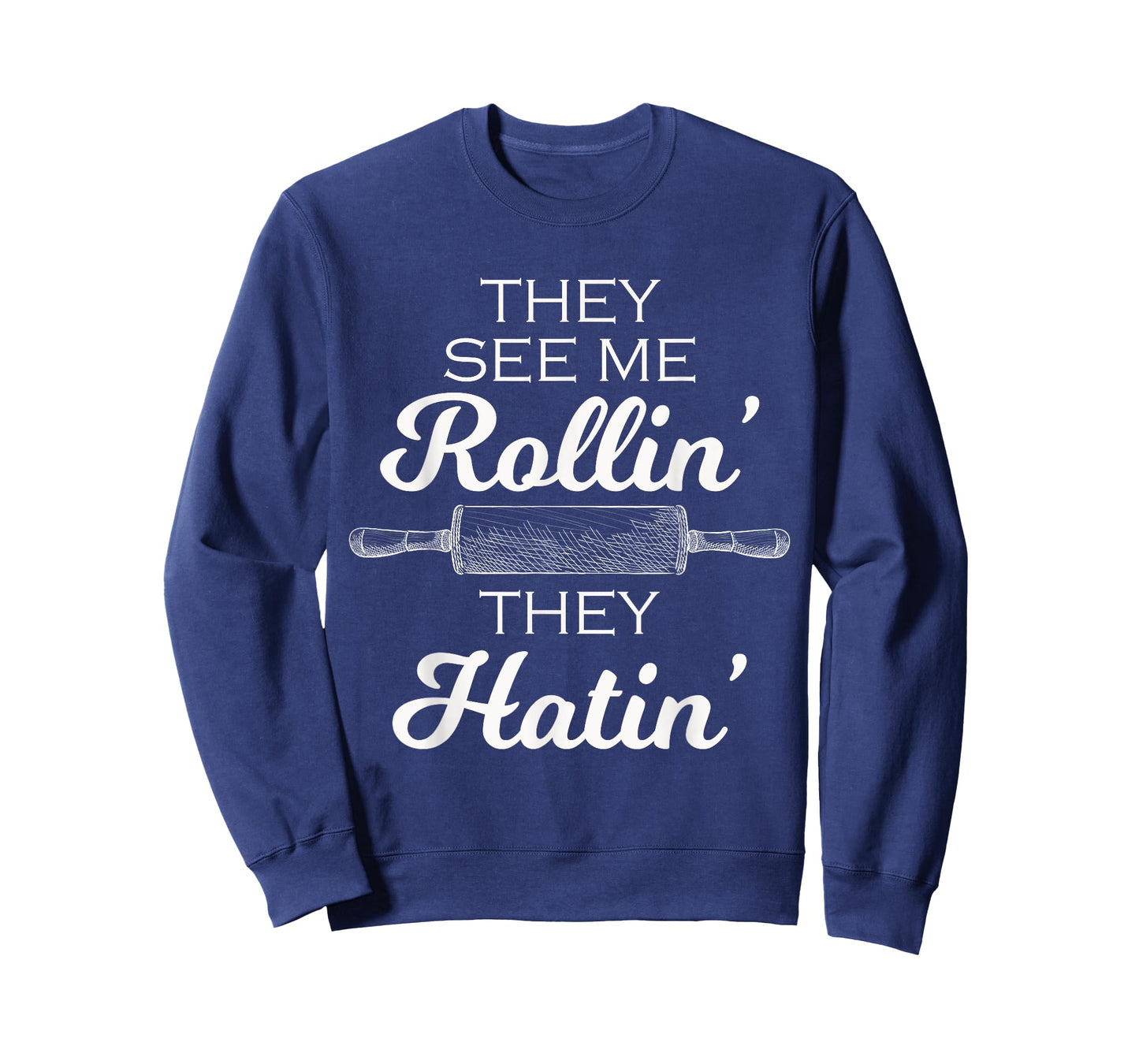 Baker They See Me Rollin' They Hatin' - Funny Rolling Pin T-Shirt
