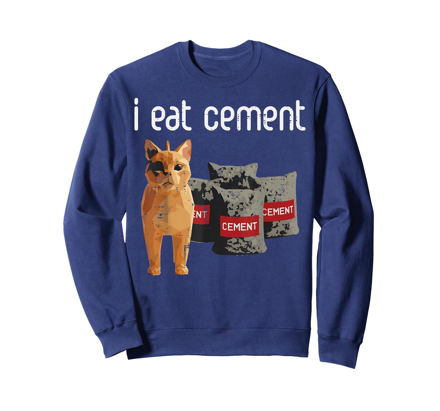 Cat Meme I Eat Cement Funny Viral Dank Humor Men Women Kids T-Shirt
