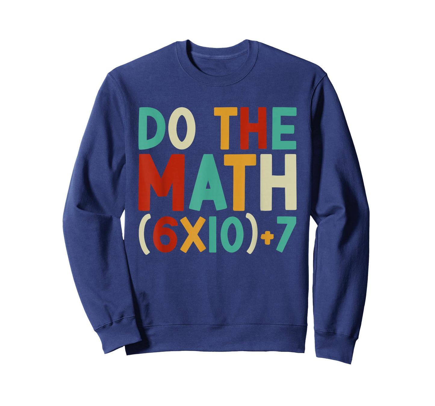 Do The Math 67 Meme 6 7 Six Seven Men Women Teacher 67 T-Shirt