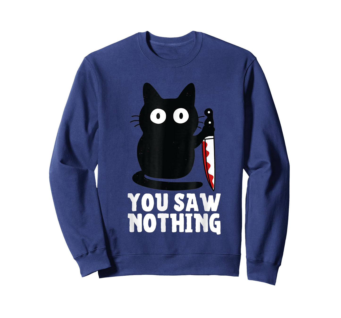 Humour Funny Cat Knife You Saw Nothing Black Cat Sarcasm T-Shirt