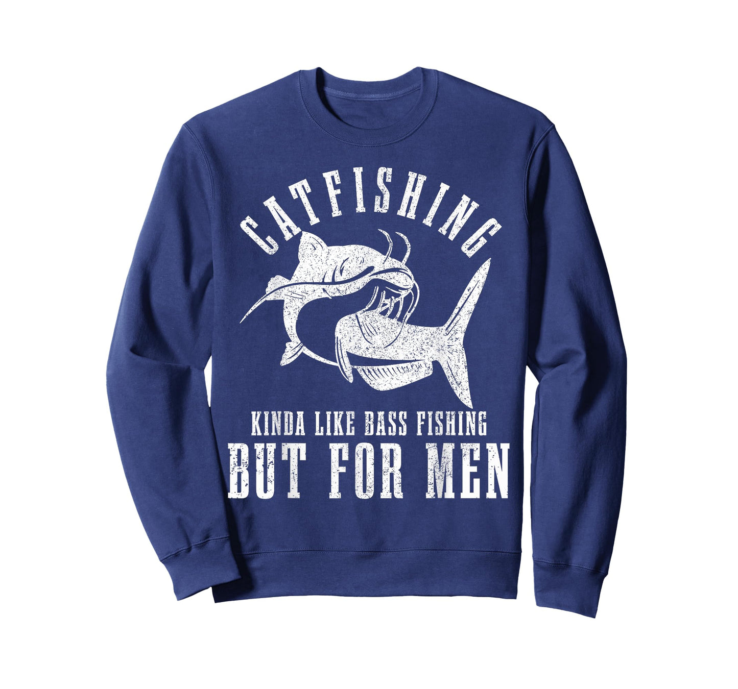 Catfishing Kinda Like Bass Fishing But For Men Funny Catfish T-Shirt