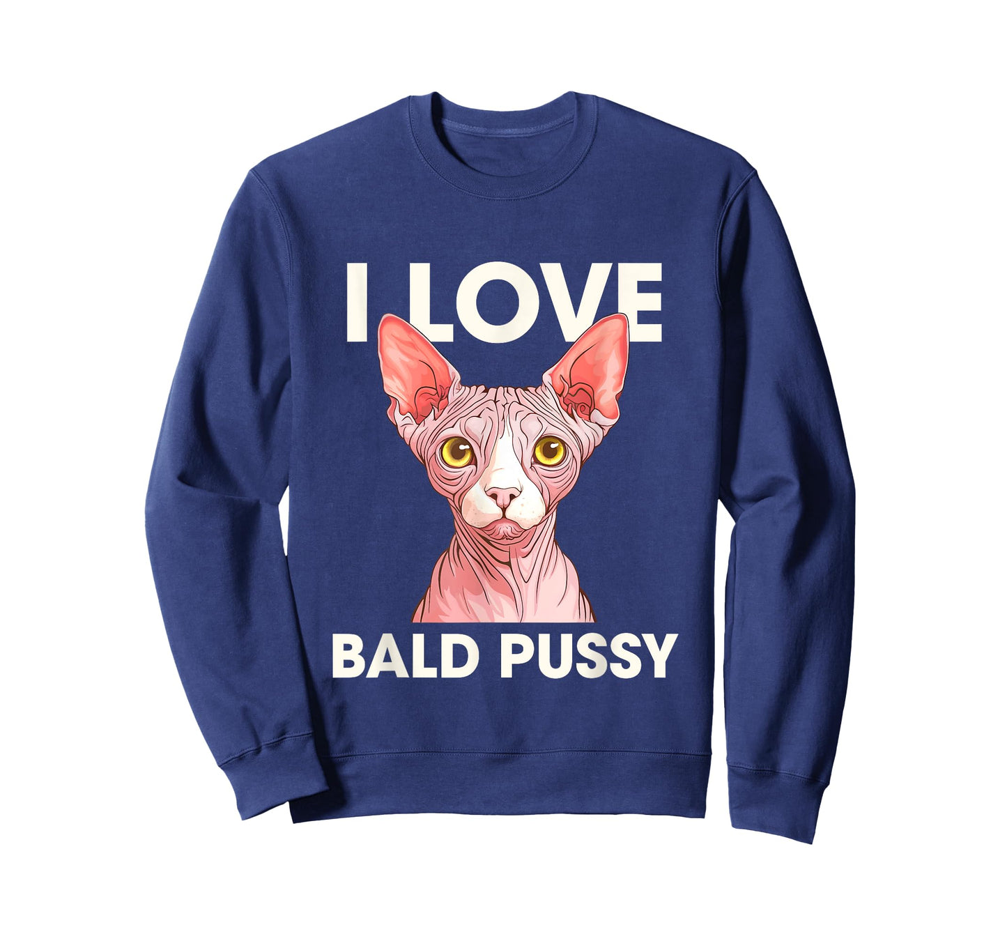 I Love Bald Pussy Funny Adult Humor T-Shirt