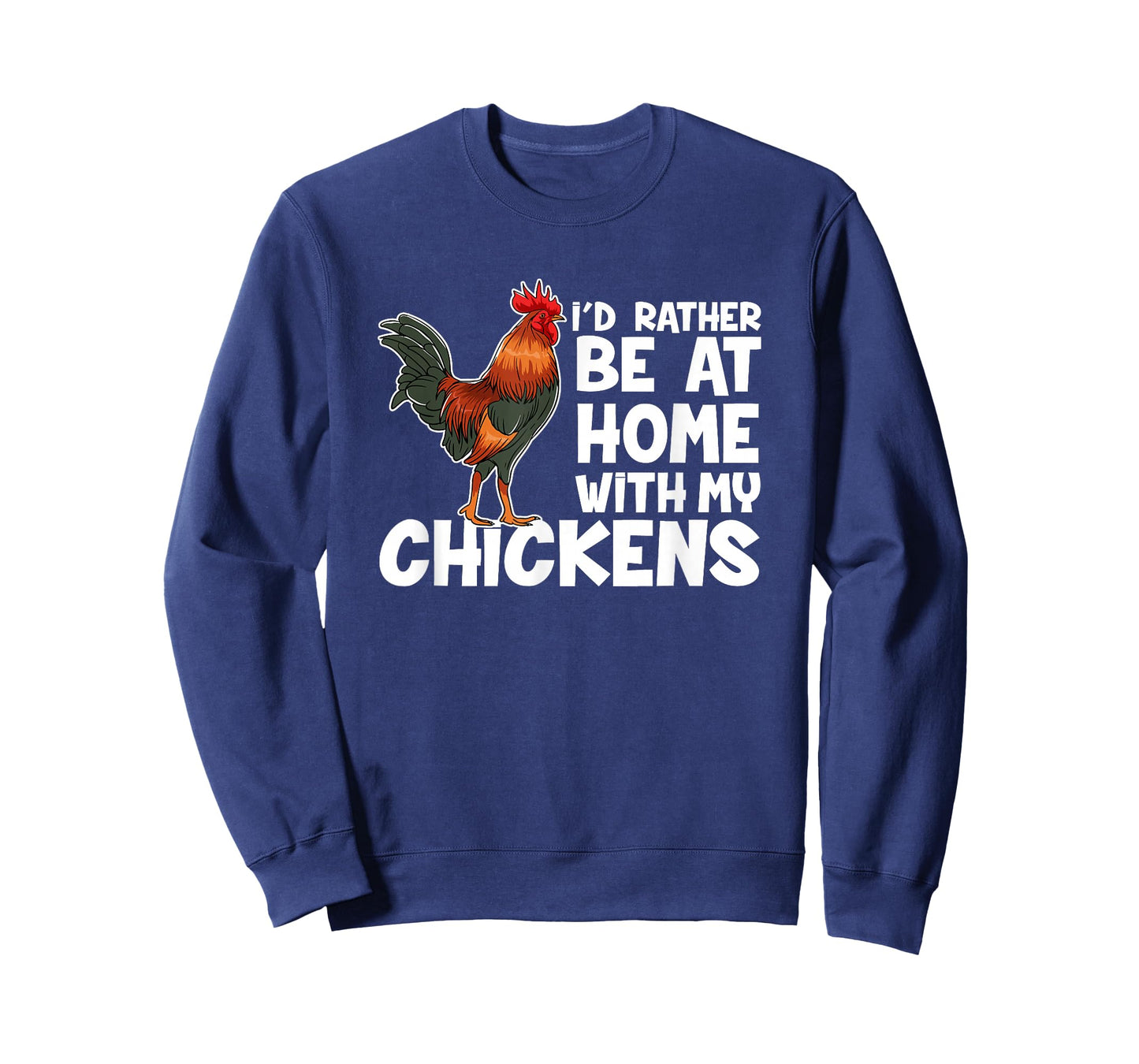 Chicken Farmer I Would Rather Be At Home With My Chickens. T-Shirt