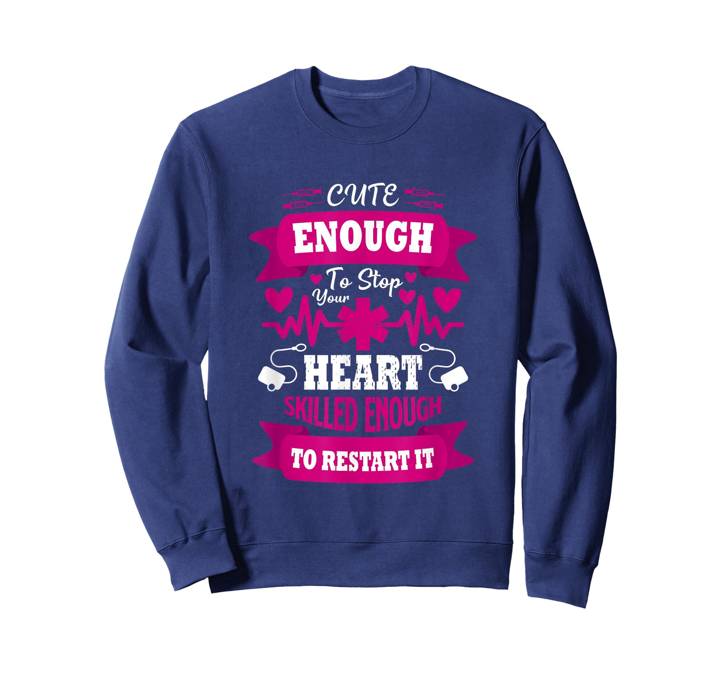 Cute enough to Stop Your Heart Skilled enough to Restart it T-Shirt