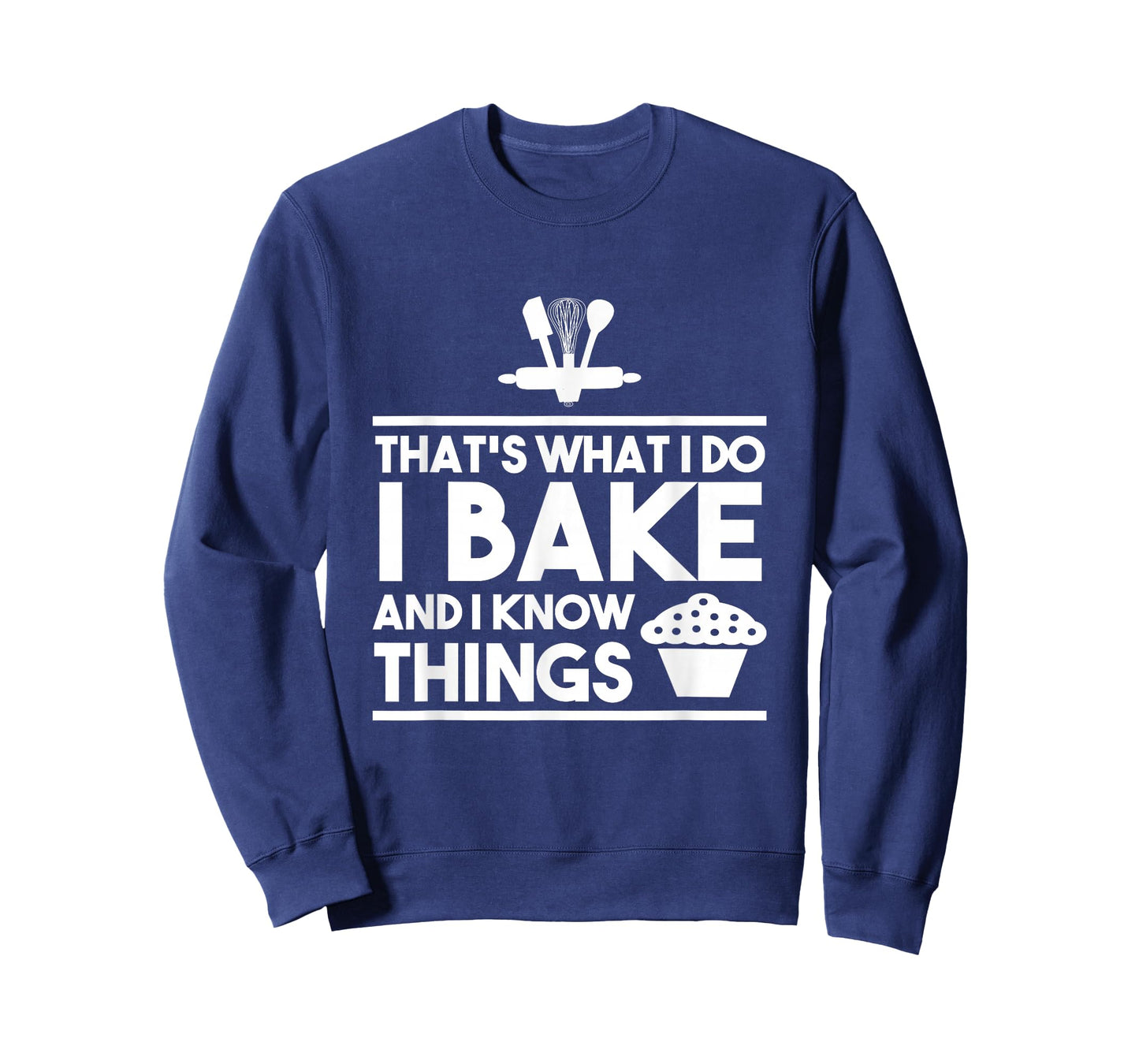 Bake Gifts - That's What I Do I Bake And I Know Things T-Shirt