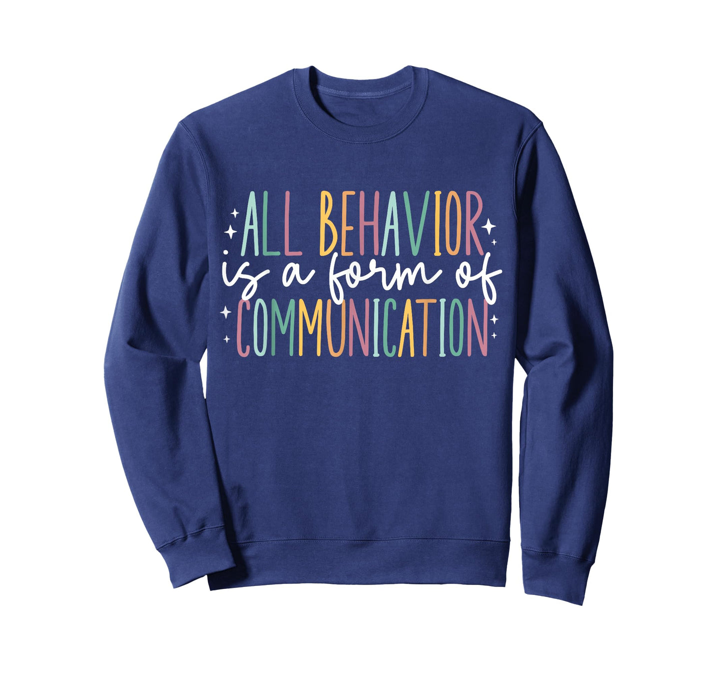 All Behavior is A Form of Communication T-Shirt